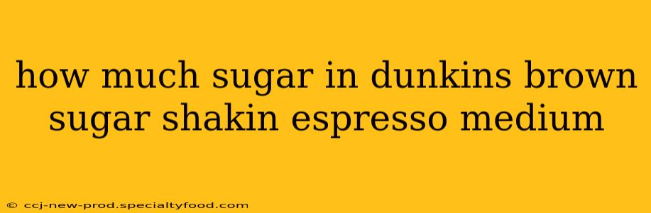 how much sugar in dunkins brown sugar shakin espresso medium