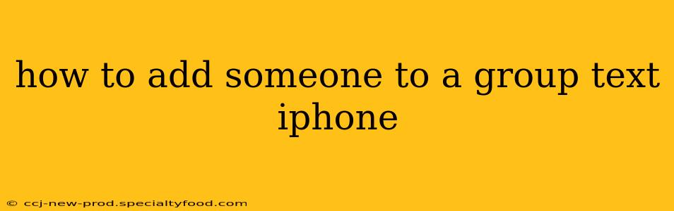 how to add someone to a group text iphone