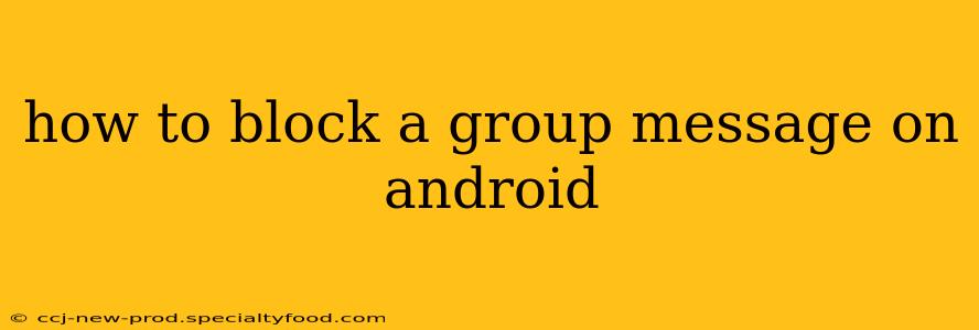 how to block a group message on android
