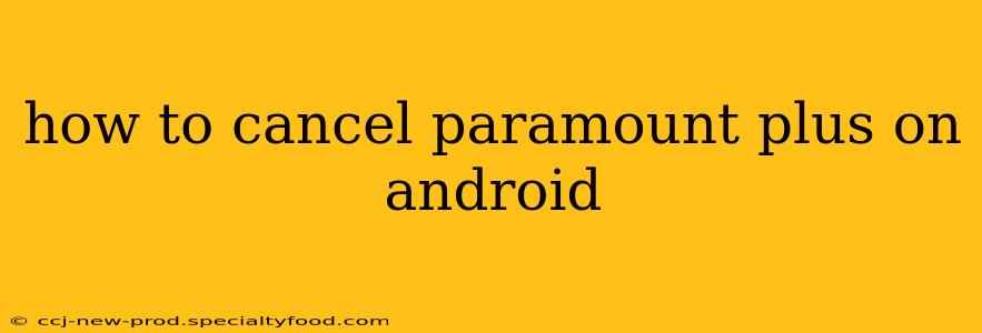 how to cancel paramount plus on android