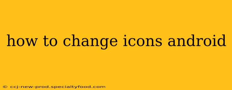 how to change icons android