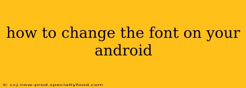 how to change the font on your android