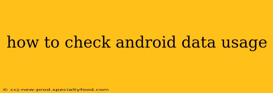 how to check android data usage