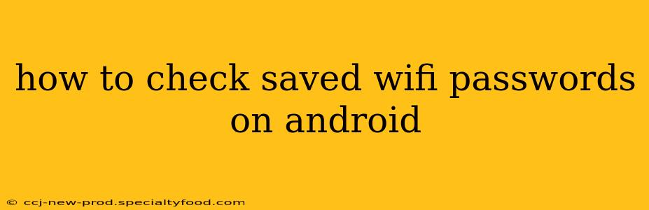 how to check saved wifi passwords on android