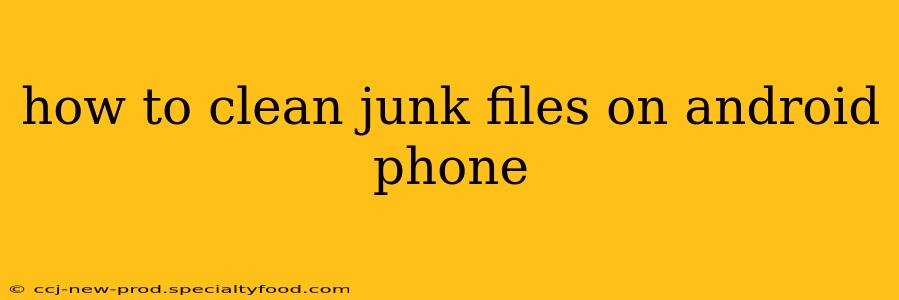 how to clean junk files on android phone
