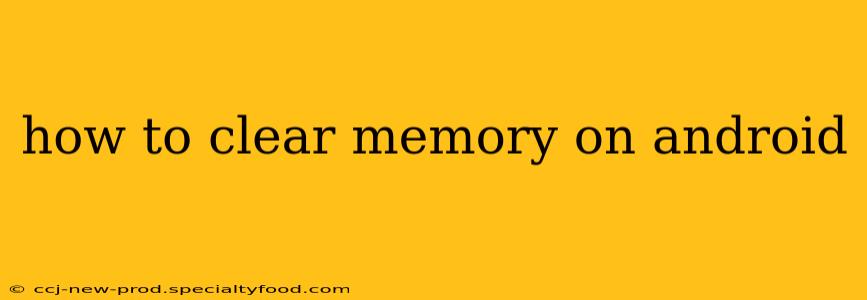 how to clear memory on android