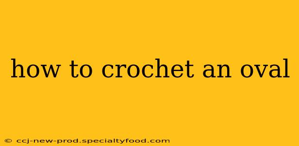 how to crochet an oval