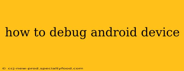 how to debug android device