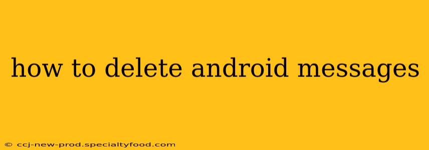 how to delete android messages