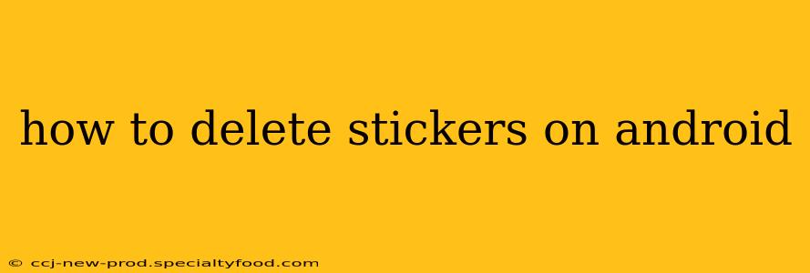 how to delete stickers on android
