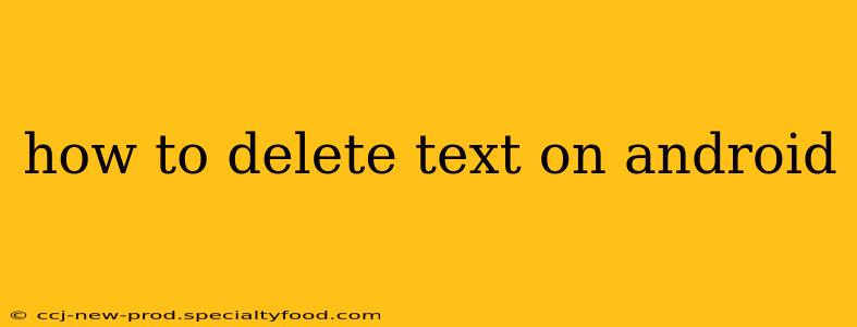 how to delete text on android