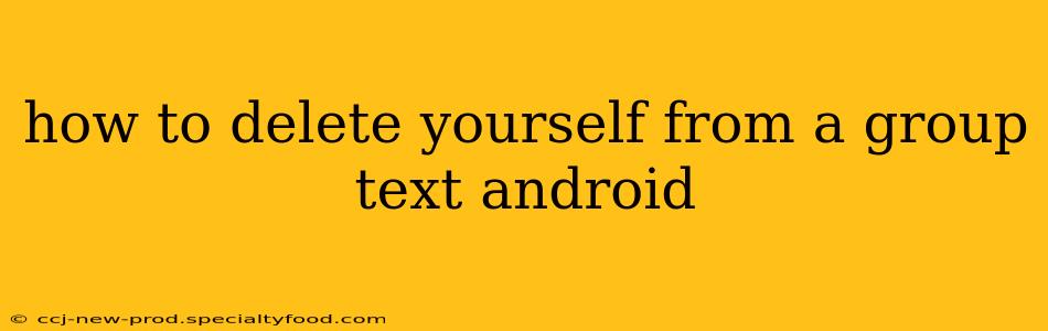 how to delete yourself from a group text android