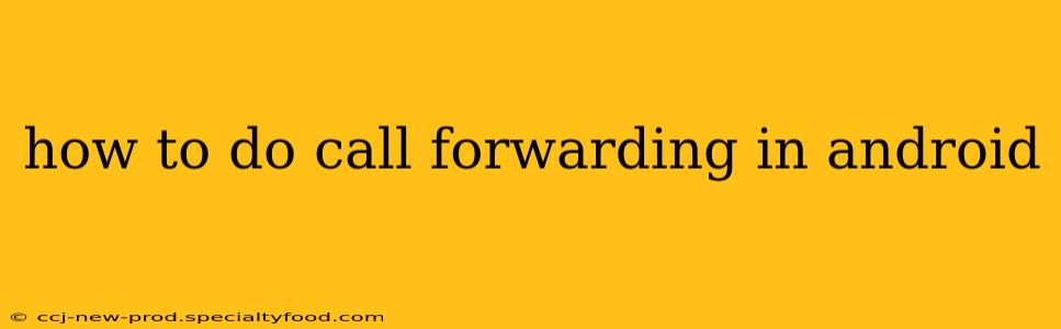 how to do call forwarding in android