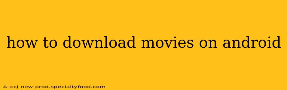 how to download movies on android