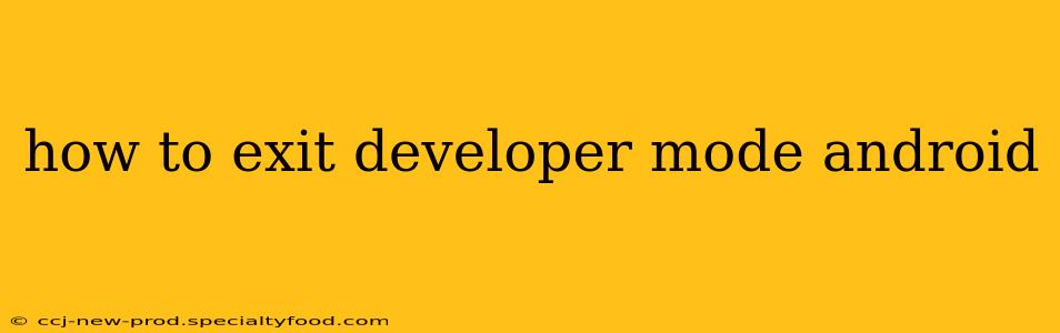 how to exit developer mode android