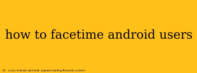 how to facetime android users