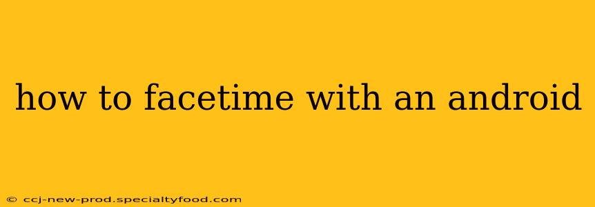 how to facetime with an android