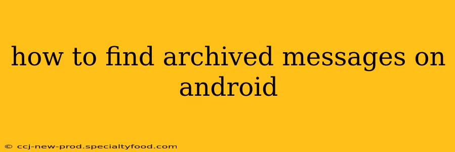 how to find archived messages on android