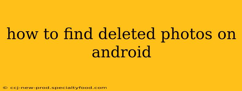 how to find deleted photos on android