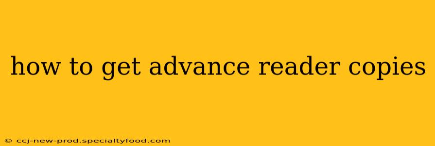 how to get advance reader copies