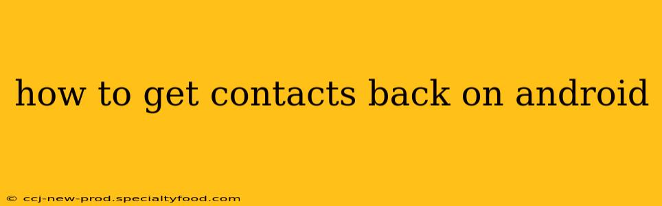 how to get contacts back on android
