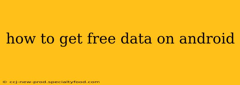 how to get free data on android
