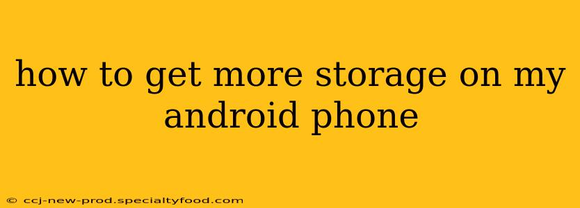 how to get more storage on my android phone