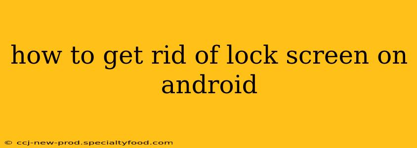 how to get rid of lock screen on android