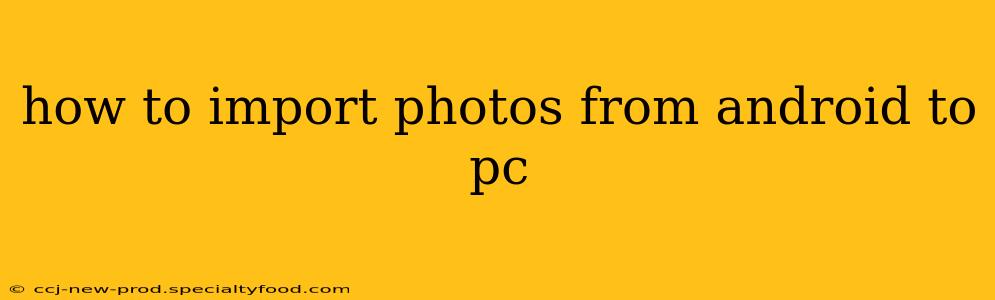 how to import photos from android to pc