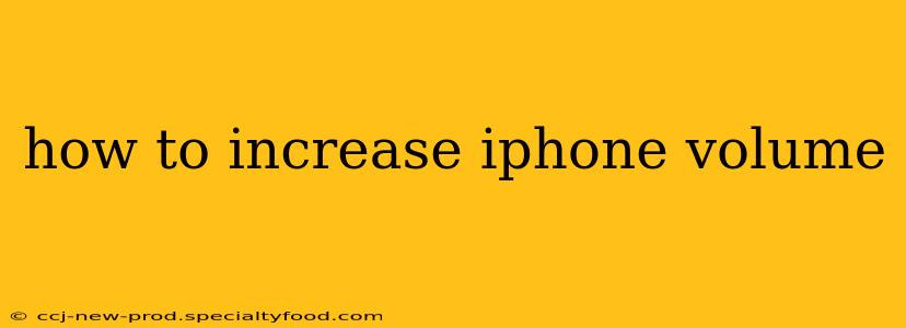 how to increase iphone volume