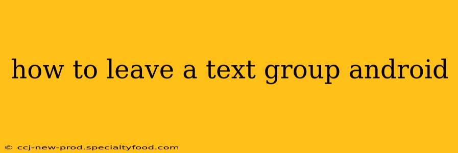how to leave a text group android
