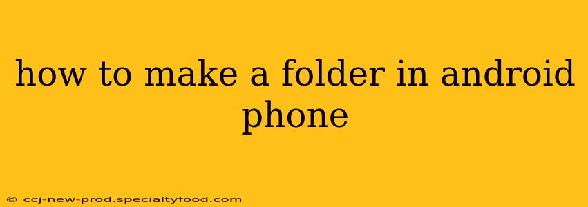 how to make a folder in android phone