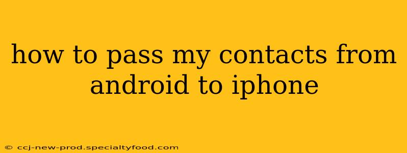 how to pass my contacts from android to iphone