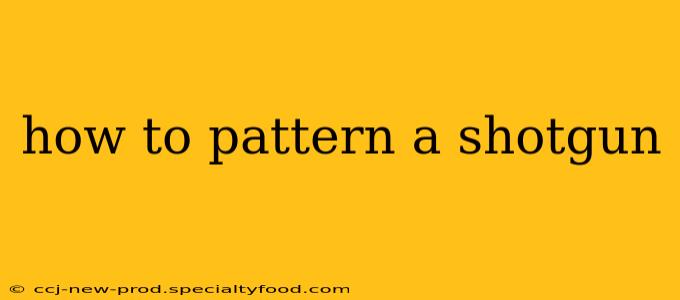 how to pattern a shotgun
