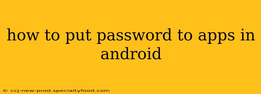 how to put password to apps in android