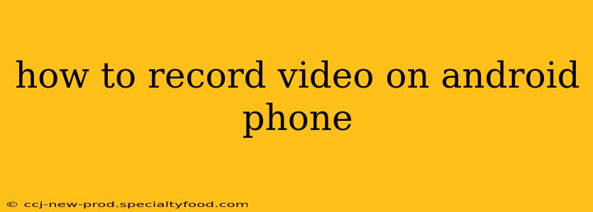 how to record video on android phone