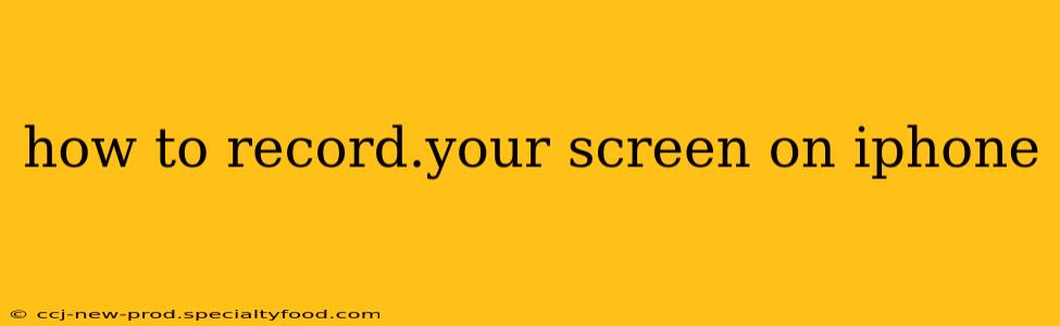 how to record.your screen on iphone