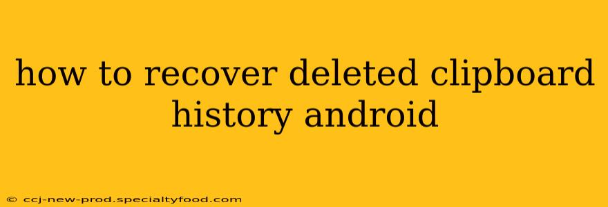how to recover deleted clipboard history android