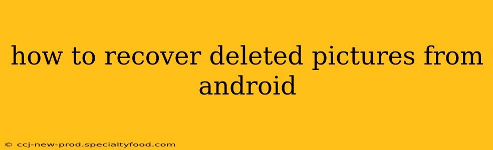 how to recover deleted pictures from android