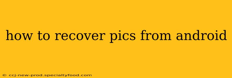 how to recover pics from android