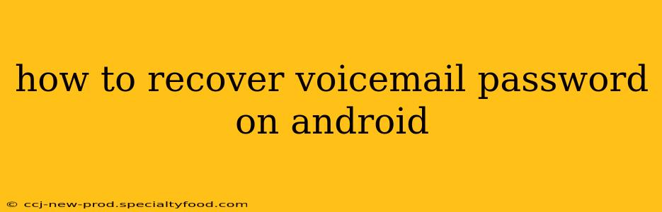 how to recover voicemail password on android