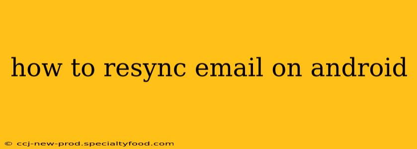 how to resync email on android