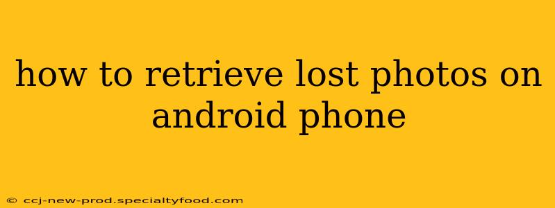 how to retrieve lost photos on android phone
