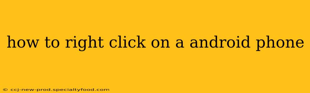 how to right click on a android phone