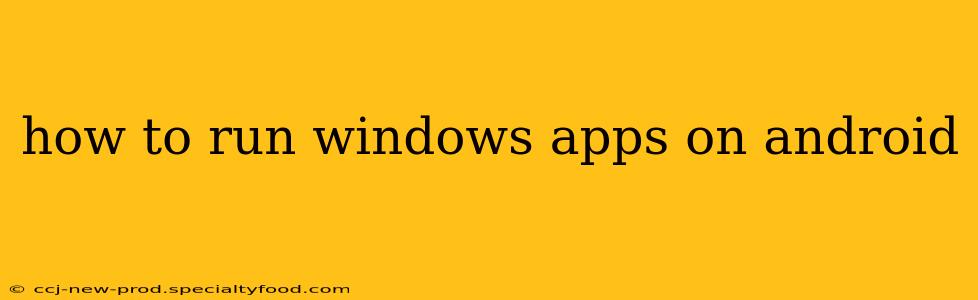 how to run windows apps on android