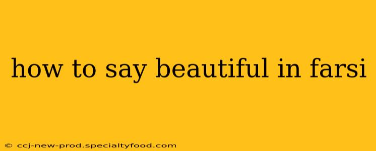 how to say beautiful in farsi