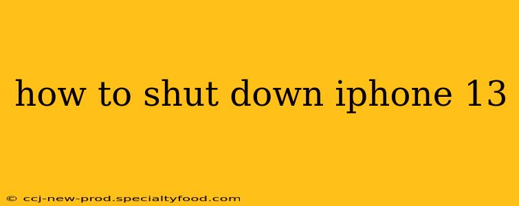 how to shut down iphone 13
