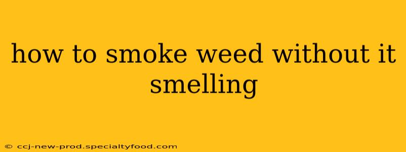 how to smoke weed without it smelling
