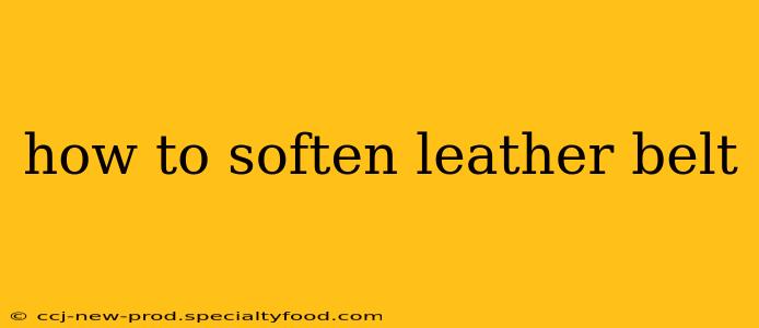 how to soften leather belt