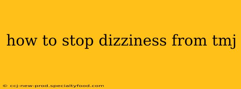 how to stop dizziness from tmj